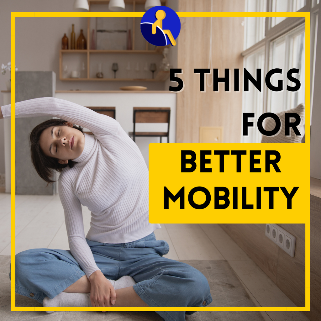 5 Things You Can Do For Better Mobility